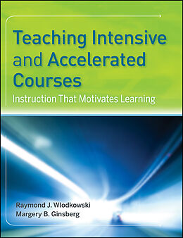 E-Book (pdf) Teaching Intensive and Accelerated Courses von Raymond J. Wlodkowski, Margery B. Ginsberg