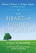 E-Book (epub) Heart of Higher Education von Parker J. Palmer, Arthur Zajonc, Megan Scribner