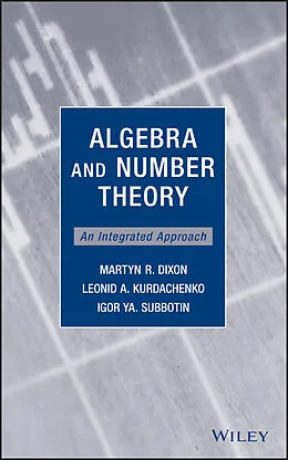 E-Book (pdf) Algebra and Number Theory von Martyn Dixon, Leonid Kurdachenko, Igor Subbotin
