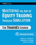 E-Book (epub) Mastering the Art of Equity Trading Through Simulation, + Web-Based Software von Robert A. Schwartz, Gregory M. Sipress, Bruce W. Weber