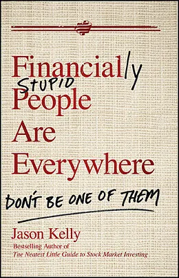 E-Book (pdf) Financially Stupid People Are Everywhere von Jason Kelly