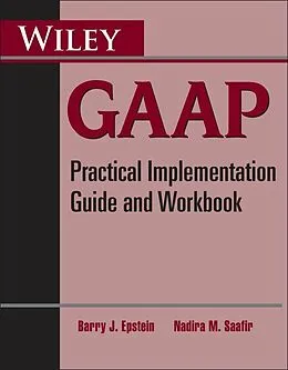 E-Book (epub) Wiley GAAP von Barry J. Epstein, Nadira M. Saafir