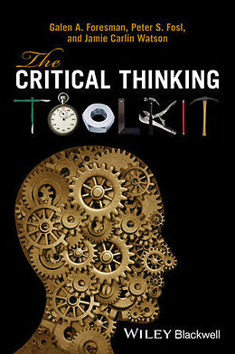 Fester Einband The Critical Thinking Toolkit von Galen A. Foresman, Peter S. Fosl, Jamie C. Watson