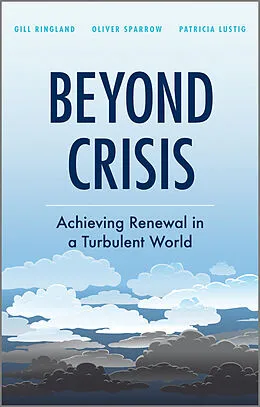 E-Book (epub) Beyond Crisis von Gill G. Ringland, Oliver Sparrow, Patricia Lustig