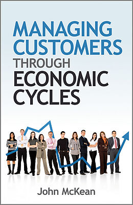 E-Book (epub) Managing Customers Through Economic Cycles von John McKean