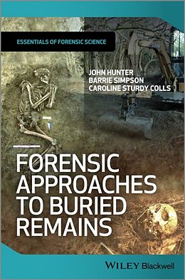 Kartonierter Einband Forensic Approaches to Buried Remains von John Hunter, Barrie Simpson, Caroline Sturdy Colls