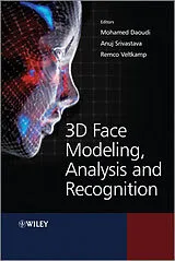 Fester Einband 3D Face Modeling, Analysis and Recognition von Daoudi Mohamed, Anuj Srivastava, Remco Veltkamp