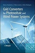 E-Book (pdf) Grid Converters for Photovoltaic and Wind Power Systems von Remus Teodorescu, Marco Liserre, Pedro Rodriguez