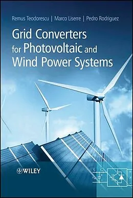 E-Book (pdf) Grid Converters for Photovoltaic and Wind Power Systems von Remus Teodorescu, Marco Liserre, Pedro Rodriguez