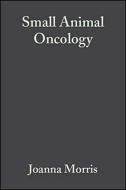 E-Book (pdf) Small Animal Oncology von Joanna Morris, Jane Dobson