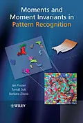 E-Book (pdf) Moments and Moment Invariants in Pattern Recognition von Jan Flusser, Barbara Zitova, Tomas Suk