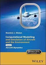 Livre Relié Computational Modelling and Simulation of Aircraft and the Environment, Volume 2 de Dominic J Diston