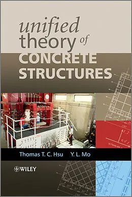 E-Book (pdf) Unified Theory of Concrete Structures von Thomas T. C. Hsu, Yi-Lung Mo