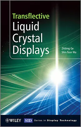 E-Book (pdf) Transflective Liquid Crystal Displays von Zhibing Ge, Shin-Tson Wu