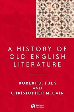 E-Book (pdf) A History of Old English Literature von Robert D. Fulk, Christopher M. Cain