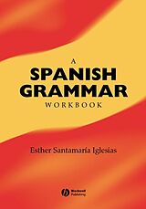 E-Book (pdf) A Spanish Grammar Workbook von Esther Santamaría-Iglesias