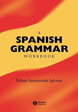eBook (pdf) A Spanish Grammar Workbook de Esther Santamaría-Iglesias