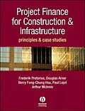 E-Book (pdf) Project Finance for Construction and Infrastructure von Frederik Pretorius, Berry-Fong Chung-Hsu, Arthur McInnes
