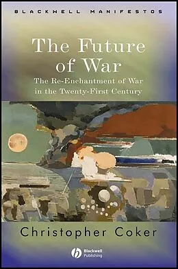 E-Book (pdf) The Future of War von Christopher Coker