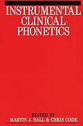 E-Book (pdf) Instrumental Clinical Phonetics von Martin J. Ball, Chris Code