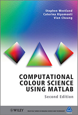 eBook (pdf) Computational Colour Science Using MATLAB de Stephen Westland, Caterina Ripamonti, Vien Cheung