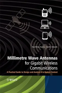 E-Book (pdf) Millimetre Wave Antennas for Gigabit Wireless Communications von Kao-Cheng Huang, David J. Edwards