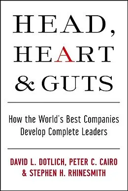 E-Book (epub) Head, Heart and Guts von David L. Dotlich, Peter C. Cairo, Stephen H. Rhinesmith