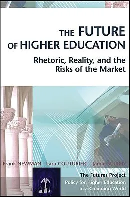 E-Book (pdf) The Future of Higher Education von Frank Newman, Lara Couturier, Jamie Scurry