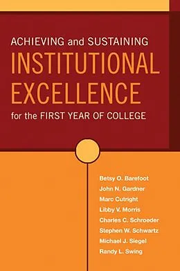 E-Book (pdf) Achieving and Sustaining Institutional Excellence for the First Year of College von Betsy O. Barefoot, John N. Gardner, Marc Cutright