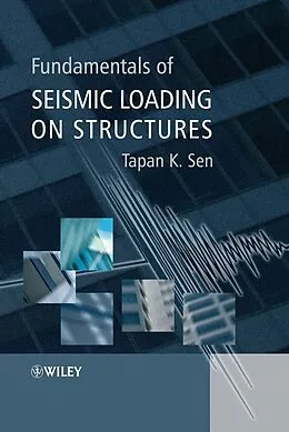 E-Book (pdf) Fundamentals of Seismic Loading on Structures von Tapan K. Sen