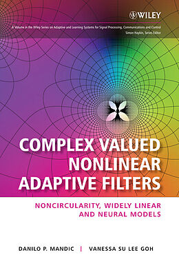 E-Book (pdf) Complex Valued Nonlinear Adaptive Filters von Danilo P. Mandic, Vanessa Su Lee Goh