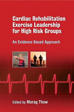 eBook (pdf) Exercise Leadership in Cardiac Rehabilitation for High Risk Groups de Morag Thow