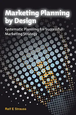 E-Book (pdf) Marketing Planning by Design von Ralf Strauss