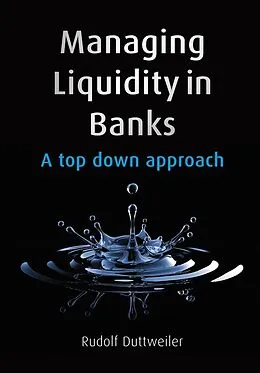 E-Book (pdf) Managing Liquidity in Banks von Rudolf Duttweiler