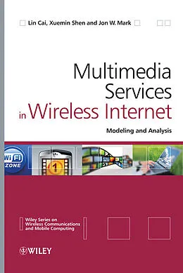 E-Book (pdf) Multimedia Services in Wireless Internet von Lin Cai, Xuemin Shen, Jon W. Mark