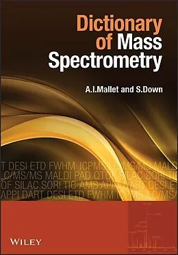 E-Book (pdf) Dictionary of Mass Spectrometry von Anthony I. Mallet, Steve Down