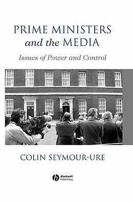 E-Book (pdf) Prime Ministers and the Media von Colin Seymour-Ure