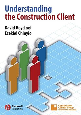 E-Book (pdf) Understanding the Construction Client von David Boyd, Ezekiel Chinyio
