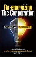 E-Book (pdf) Re-energizing the Corporation von Jonas Ridderstrale, Mark Wilcox