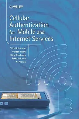 E-Book (pdf) Cellular Authentication for Mobile and Internet Services von Silke Holtmanns, Valtteri Niemi, Philip Ginzboorg