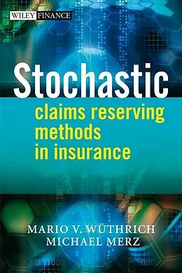 E-Book (pdf) Stochastic Claims Reserving Methods in Insurance von Mario V. Wüthrich, Michael Merz