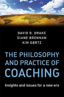E-Book (pdf) The Philosophy and Practice of Coaching von Diane Brennan, Kim Gortz