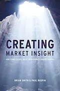 E-Book (pdf) Creating Market Insight von Brian D. Smith, Paul Raspin