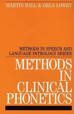 E-Book (pdf) Methods in Clinical Phonetics von Martin J. Ball, Orla Lowry