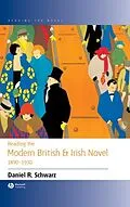 E-Book (pdf) Reading the Modern British and Irish Novel 1890 - 1930 von Daniel R. Schwarz