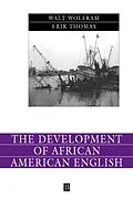 E-Book (pdf) The Development of African American English von Walt Wolfram, Erik Thomas