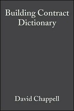E-Book (pdf) Building Contract Dictionary von David Chappell, Vincent Powell-Smith, Derek Marshall