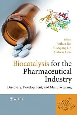 E-Book (pdf) Biocatalysis for the Pharmaceutical Industry von Junhua (Alex) Tao, Guo-Qiang Lin, Andreas Liese