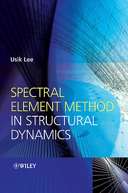 E-Book (pdf) Spectral Element Method in Structural Dynamics von Usik Lee