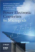E-Book (pdf) Power Electronic Converters for Microgrids von Suleiman M. Sharkh, Mohammad A. Abu-Sara, Georgios I. Orfanoudakis